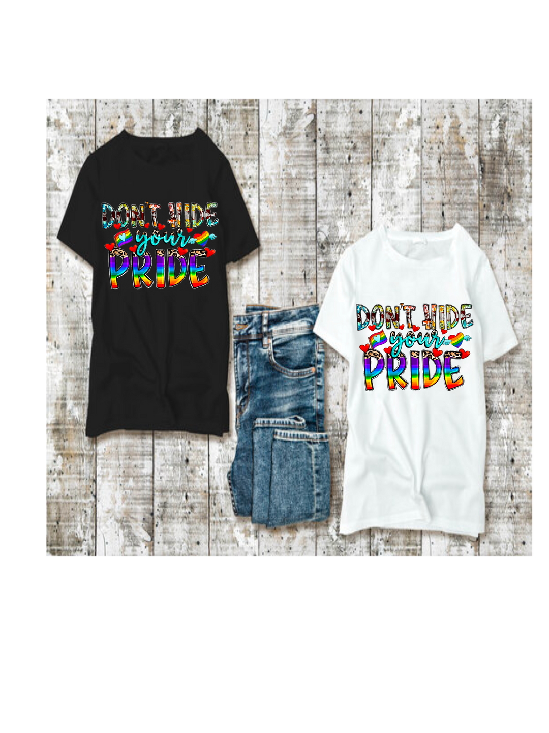 Don’t Hide Your Pride T-Shirt