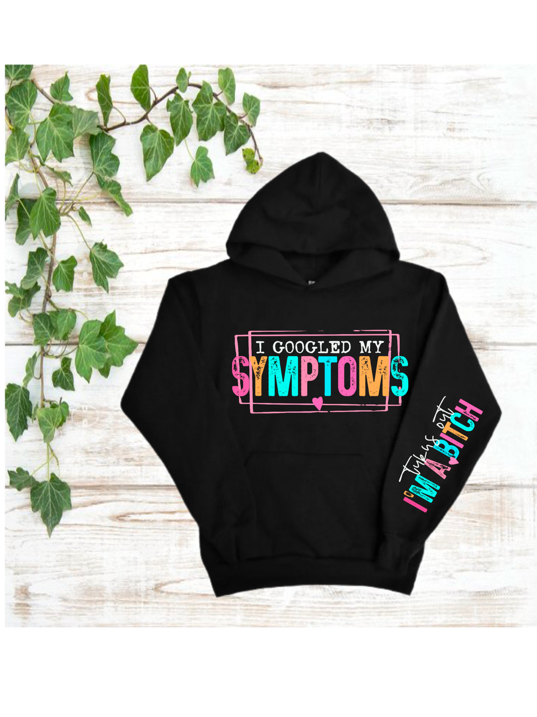 Googled My Symptoms Hoodie