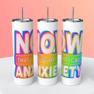 Now that's what I call anxiety Tumbler