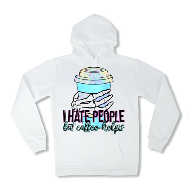 I Hate People But Coffee Helps Hoodie