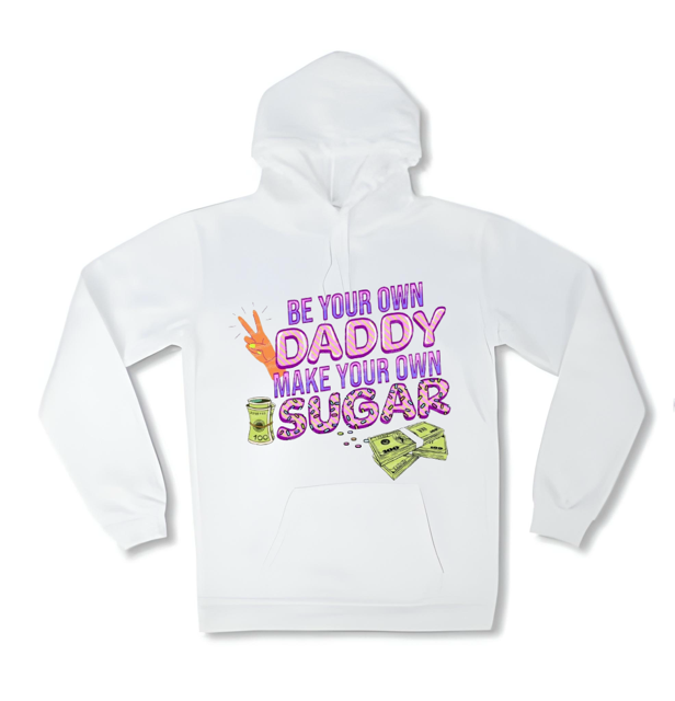 Be Your Own Daddy Hoodie