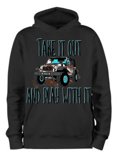 Take It Out & Play With It Hoodie