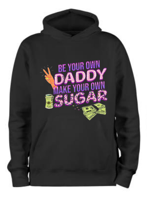 Be Your Own Daddy Hoodie