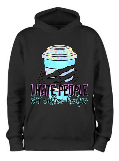 I Hate People But Coffee Helps Hoodie